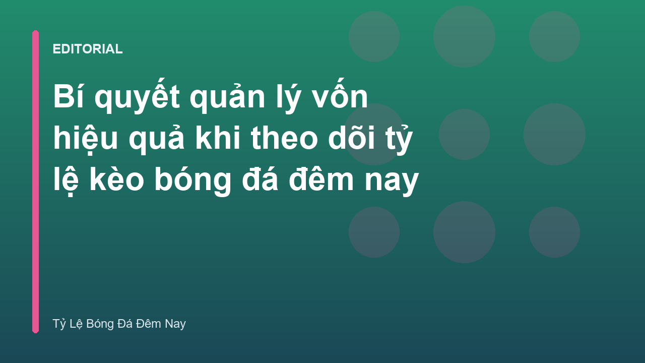 Quản lý vốn soi kèo đêm nay hiệu quả